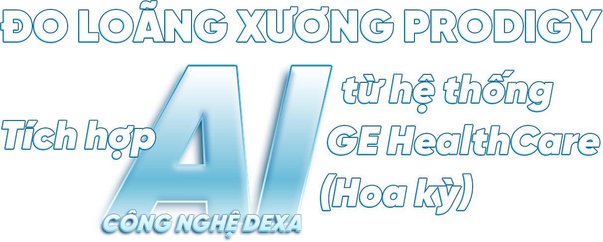 Máy đo loãng xương Prodigy tích hợp AI công nghệ DEXA của GE HealthCare Hoa Kỳ tại TOMEC