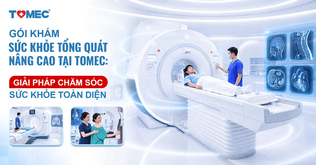 Gói khám sức khỏe tổng quát Nâng cao tại TOMEC